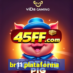 br11 plataforma